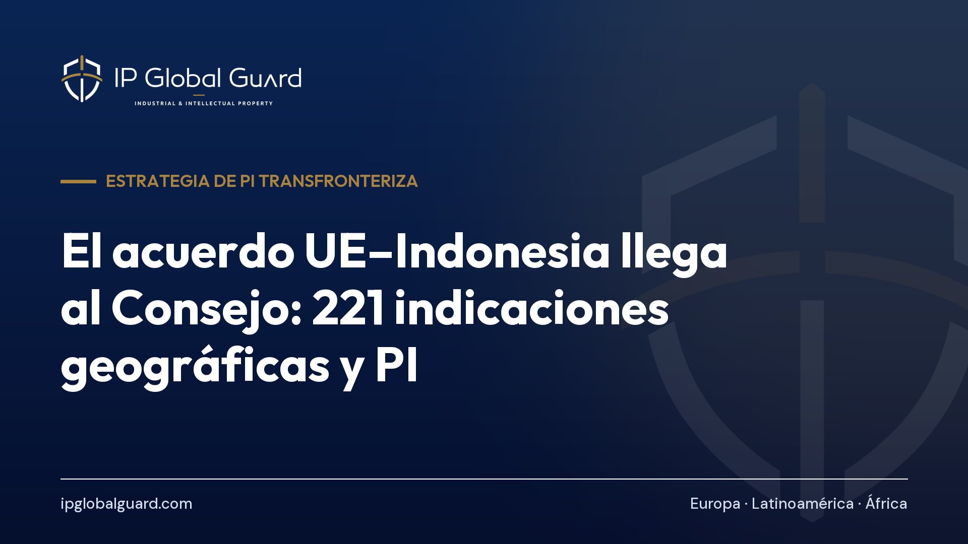 El acuerdo UE–Indonesia llega al Consejo: 221 indicaciones geográficas y PI