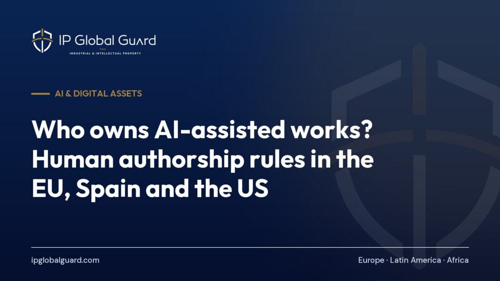 Who owns AI-assisted works? Human authorship rules in the EU, Spain and the US