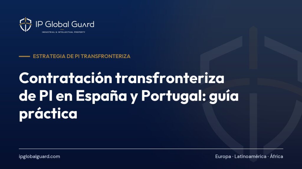 Contratación transfronteriza de PI en España y Portugal: guía práctica