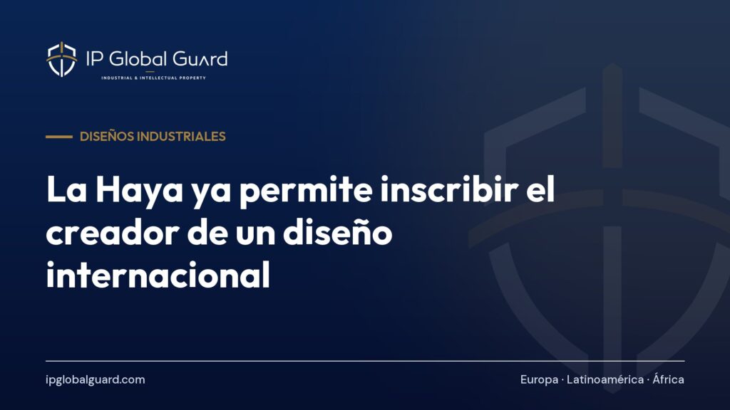 La Haya ya permite inscribir el creador de un diseño internacional