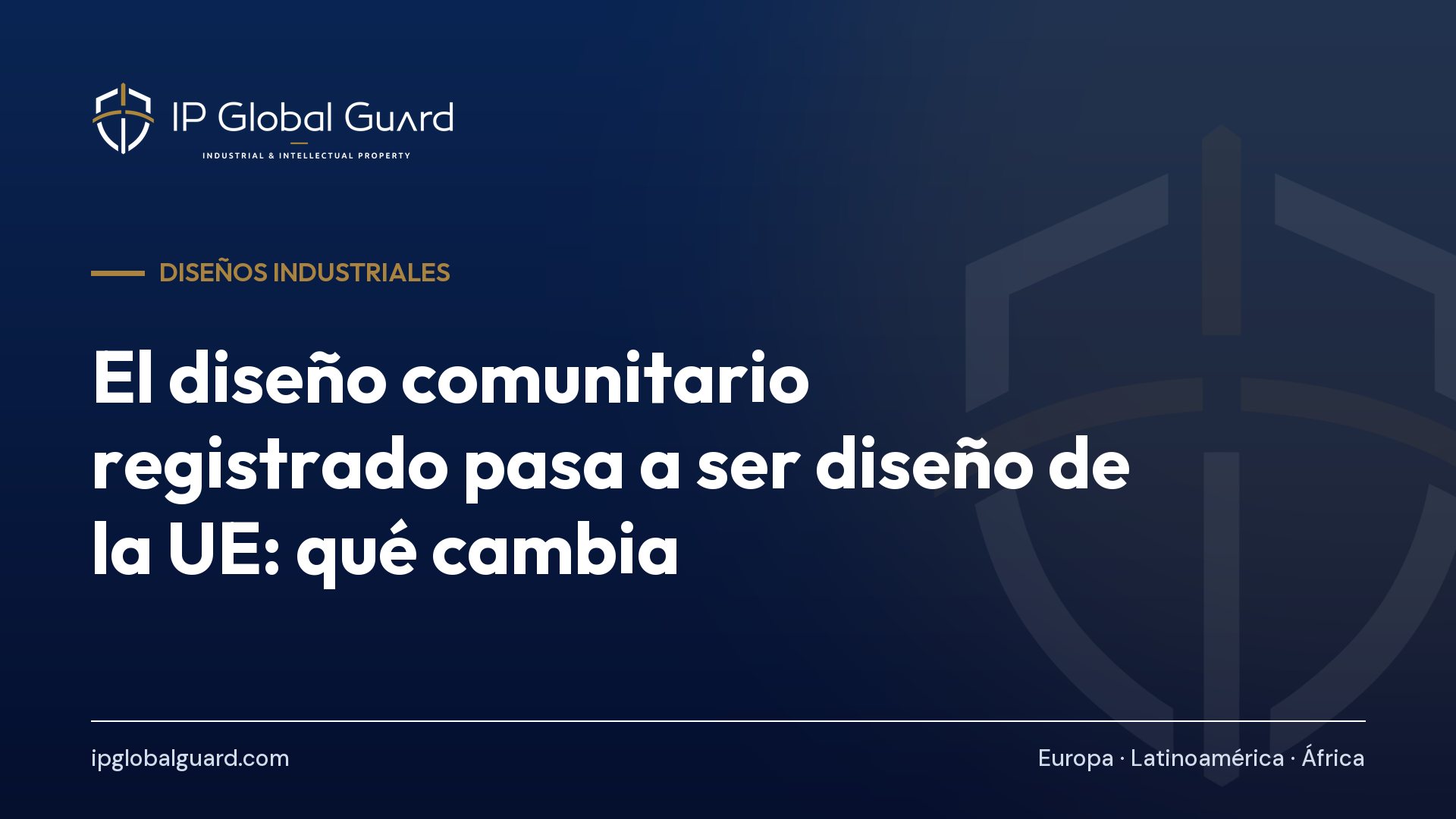 El diseño comunitario registrado pasa a ser diseño de la UE: qué cambia