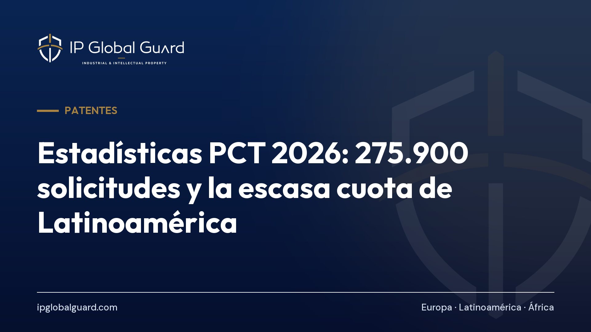 Estadísticas PCT 2026: 275.900 solicitudes y la escasa cuota de Latinoamérica