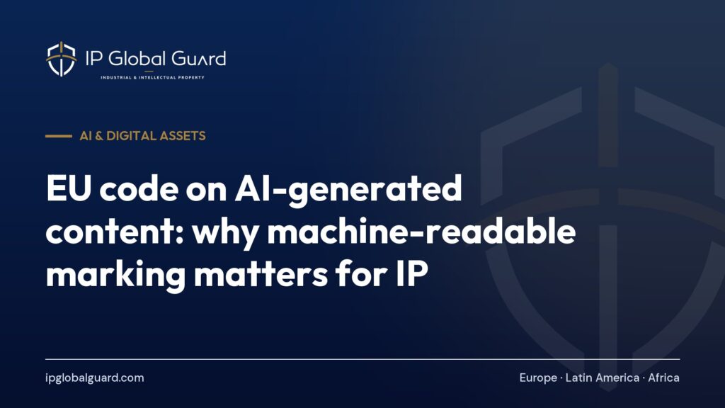 EU code on AI-generated content: why machine-readable marking matters for IP