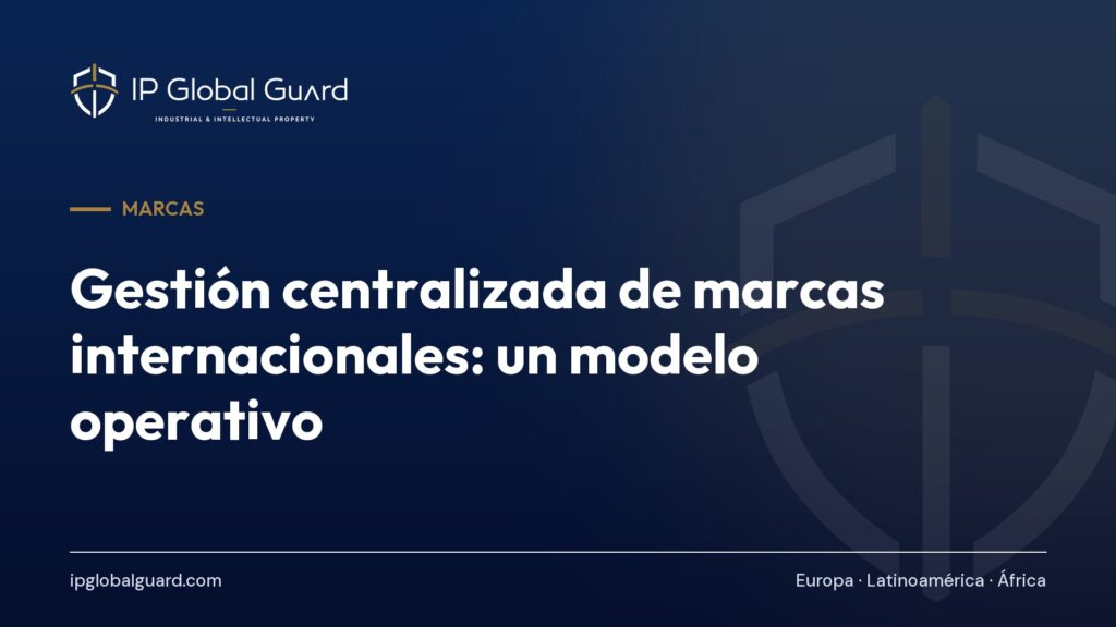 Gestión centralizada de marcas internacionales: un modelo operativo