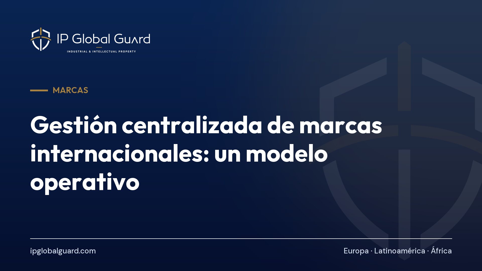 Gestión centralizada de marcas internacionales: un modelo operativo