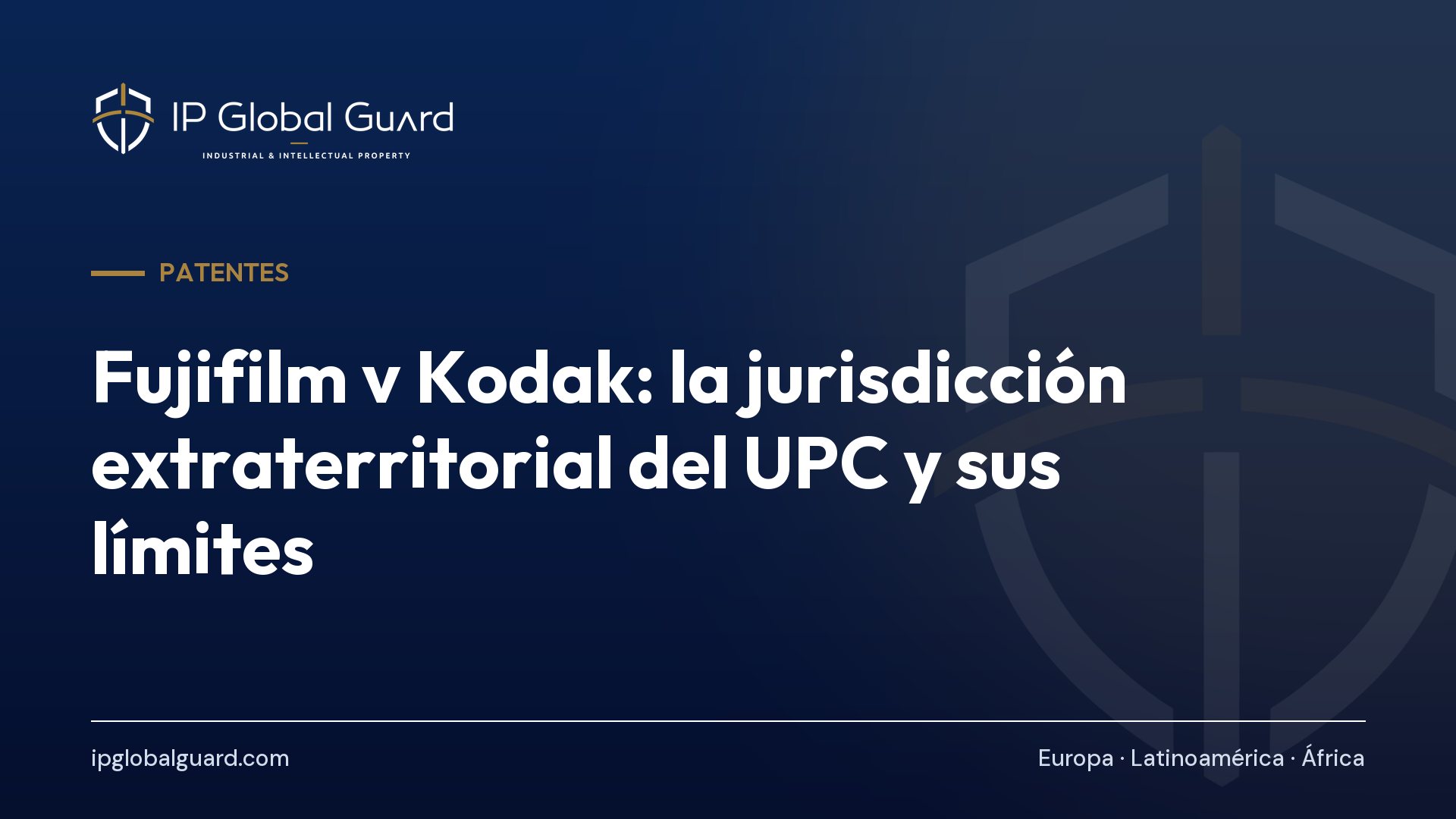Fujifilm v Kodak: la jurisdicción extraterritorial del UPC y sus límites