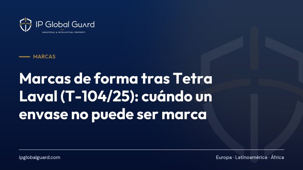 Marcas de forma tras Tetra Laval (T-104/25): cuándo un envase no puede ser marca