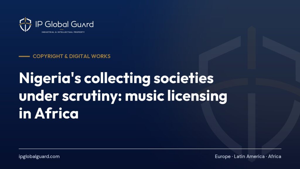 Nigeria’s collecting societies under scrutiny: music licensing in Africa