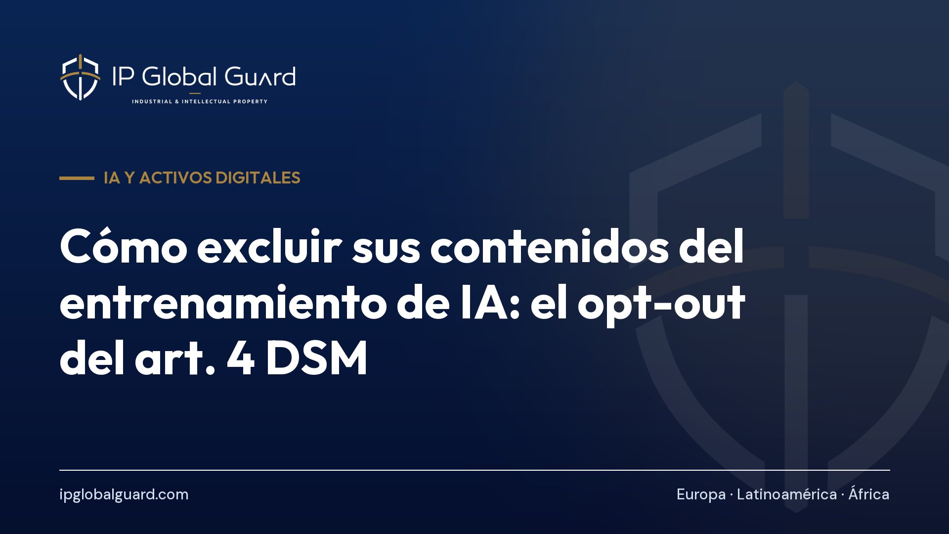 Cómo excluir sus contenidos del entrenamiento de IA: el opt-out del art. 4 DSM