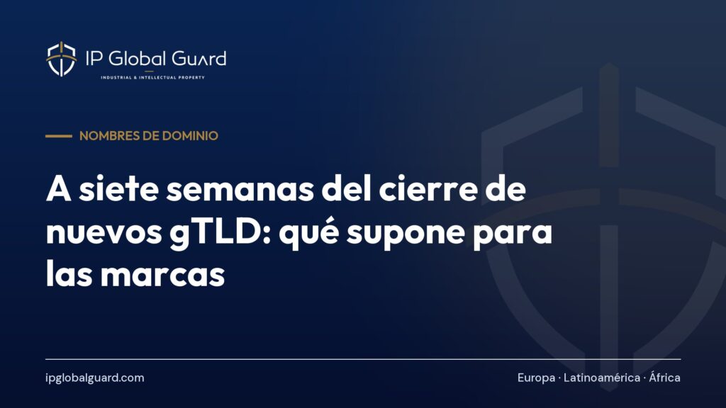 A siete semanas del cierre de nuevos gTLD: qué supone para las marcas
