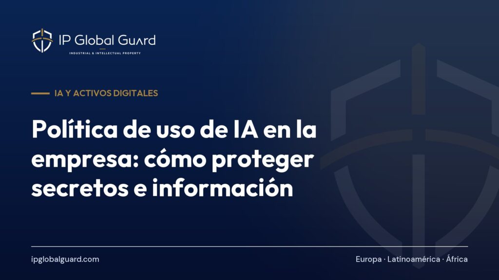 Política de uso de IA en la empresa: cómo proteger secretos e información