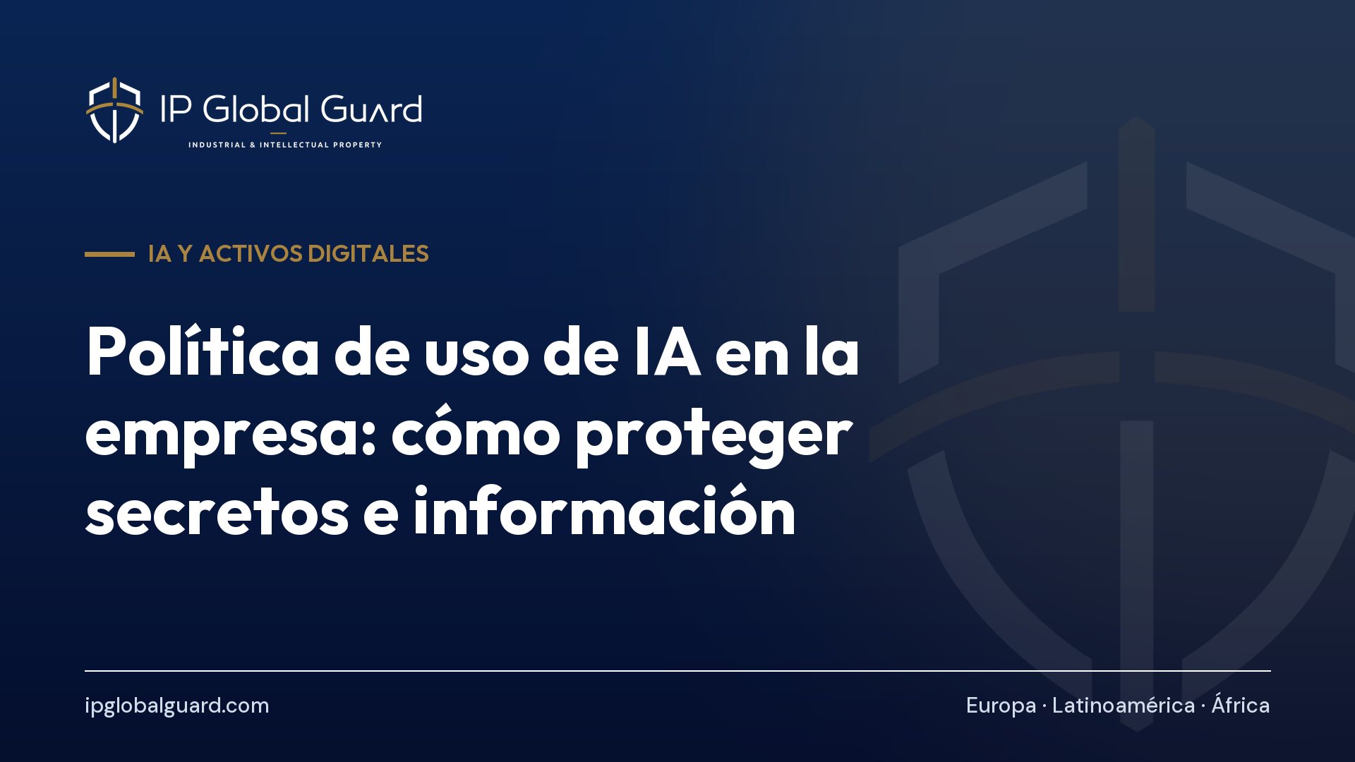 Política de uso de IA en la empresa: cómo proteger secretos e información