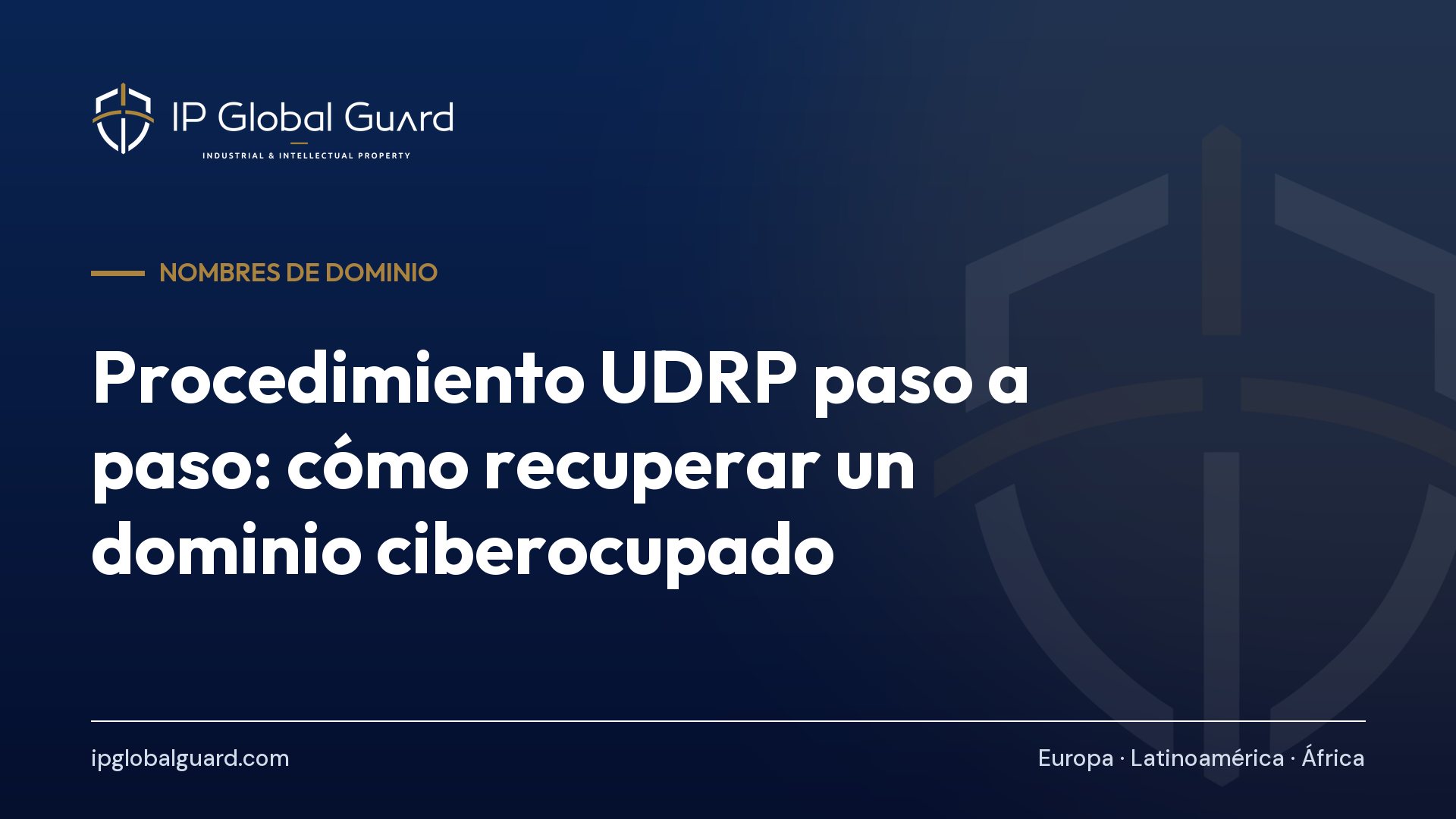 Procedimiento UDRP paso a paso: cómo recuperar un dominio ciberocupado