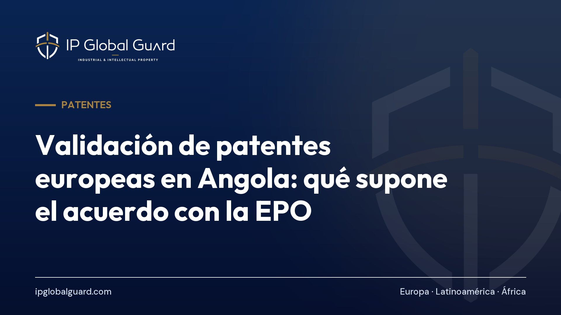 Validación de patentes europeas en Angola: qué supone el acuerdo con la EPO