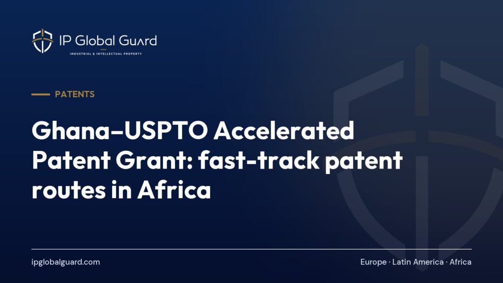 Ghana–USPTO Accelerated Patent Grant: fast-track patent routes in Africa