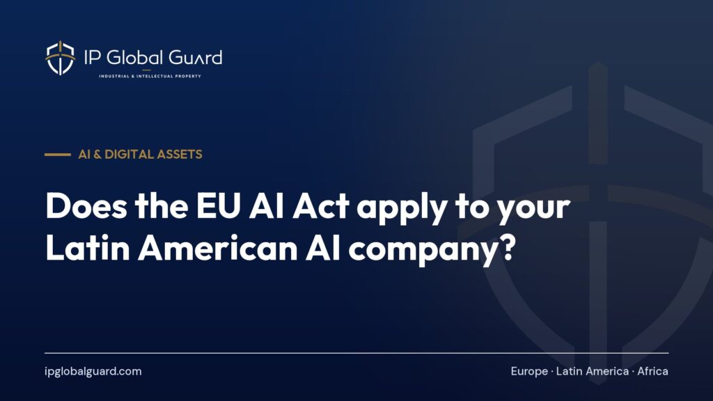 Does the EU AI Act apply to your Latin American AI company?