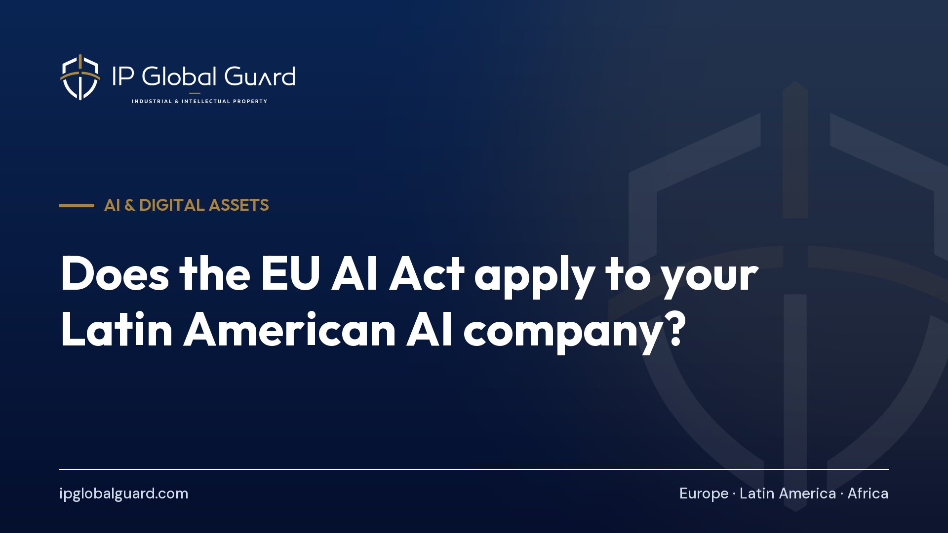 Does the EU AI Act apply to your Latin American AI company?