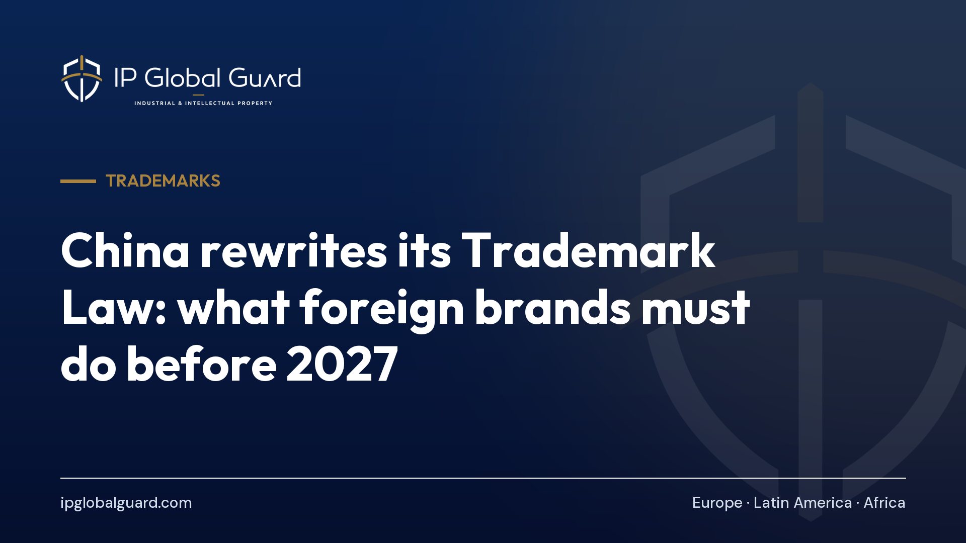 China rewrites its Trademark Law: what foreign brands must do before 2027