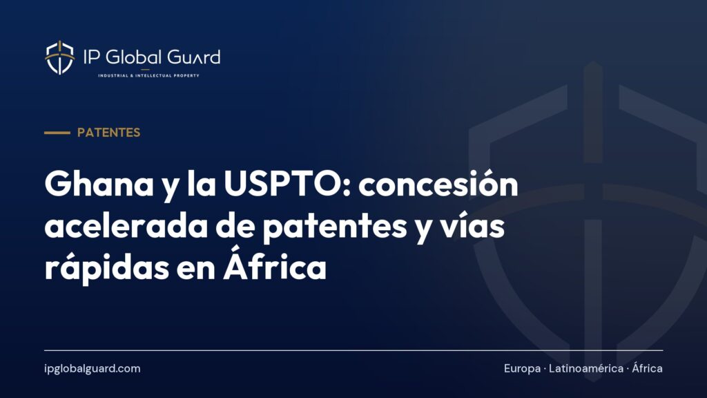 Ghana y la USPTO: concesión acelerada de patentes y vías rápidas en África
