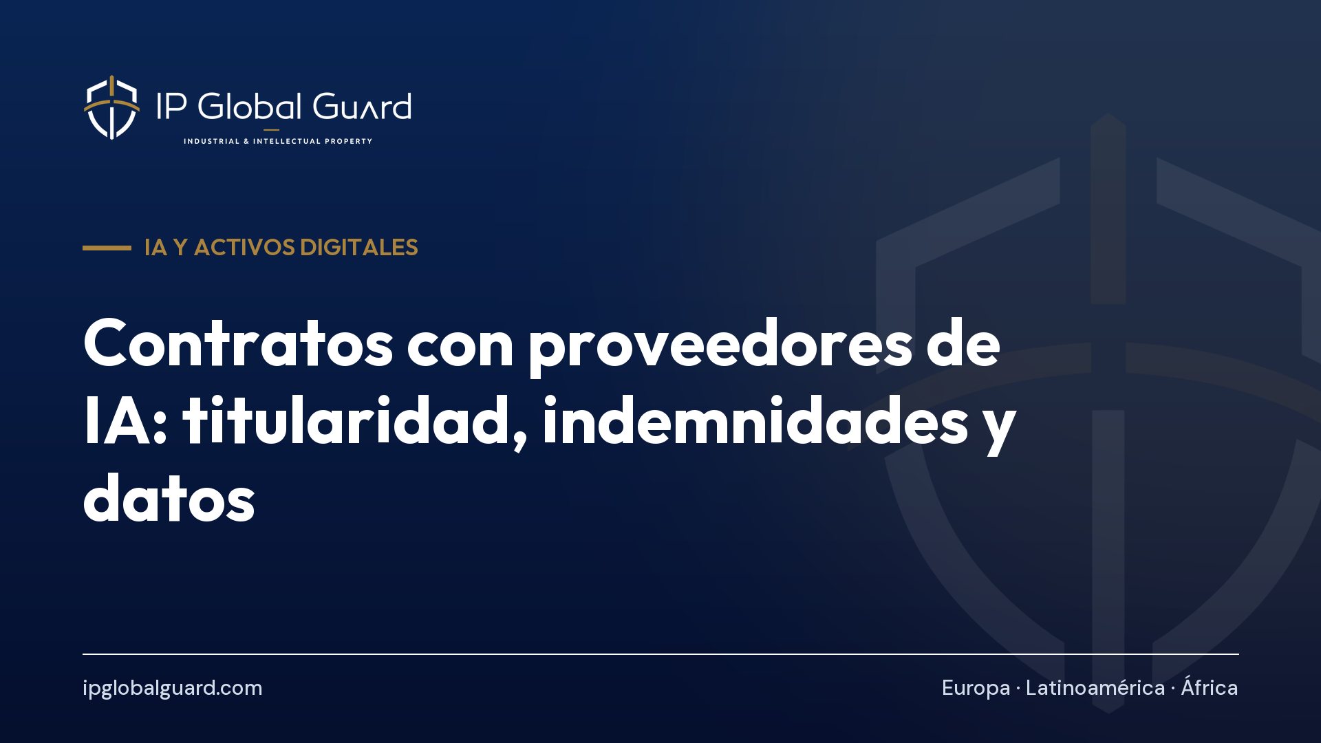 Contratos con proveedores de IA: titularidad, indemnidades y datos