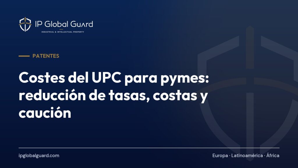 Costes del UPC para pymes: reducción de tasas, costas y caución