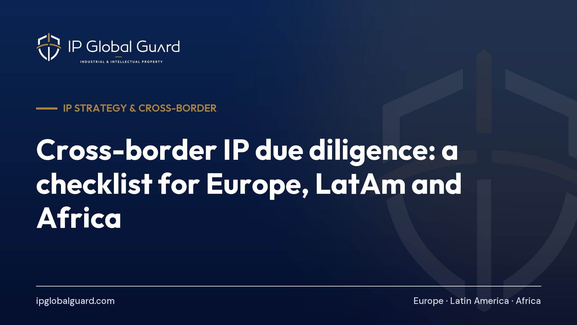 Cross-border IP due diligence: a checklist for Europe, LatAm and Africa