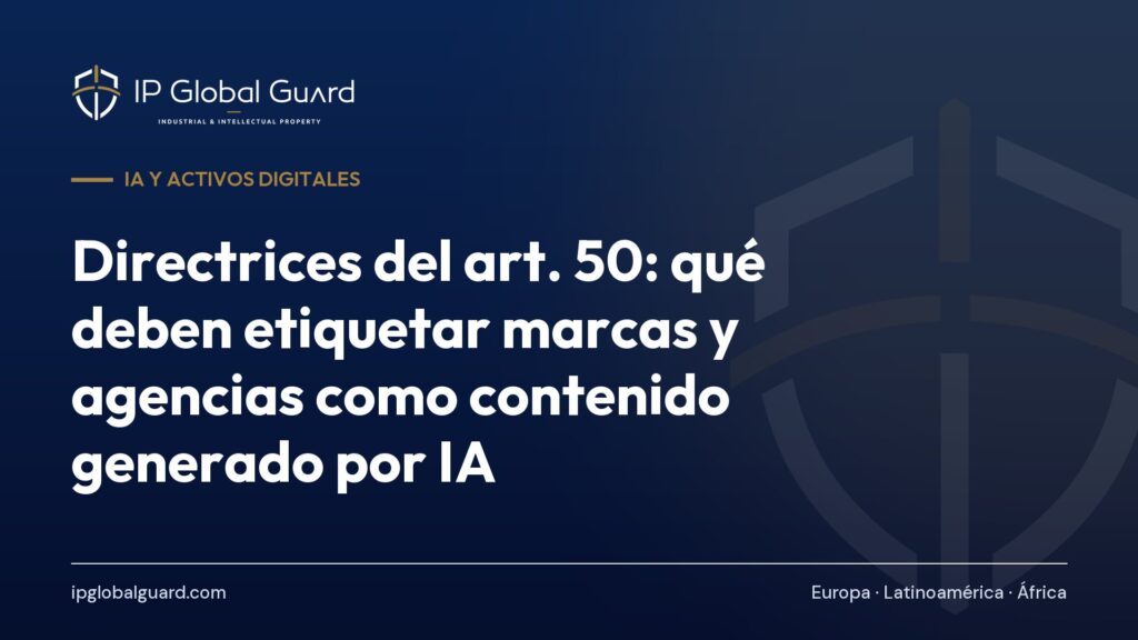 Directrices del art. 50: qué deben etiquetar marcas y agencias como contenido generado por IA