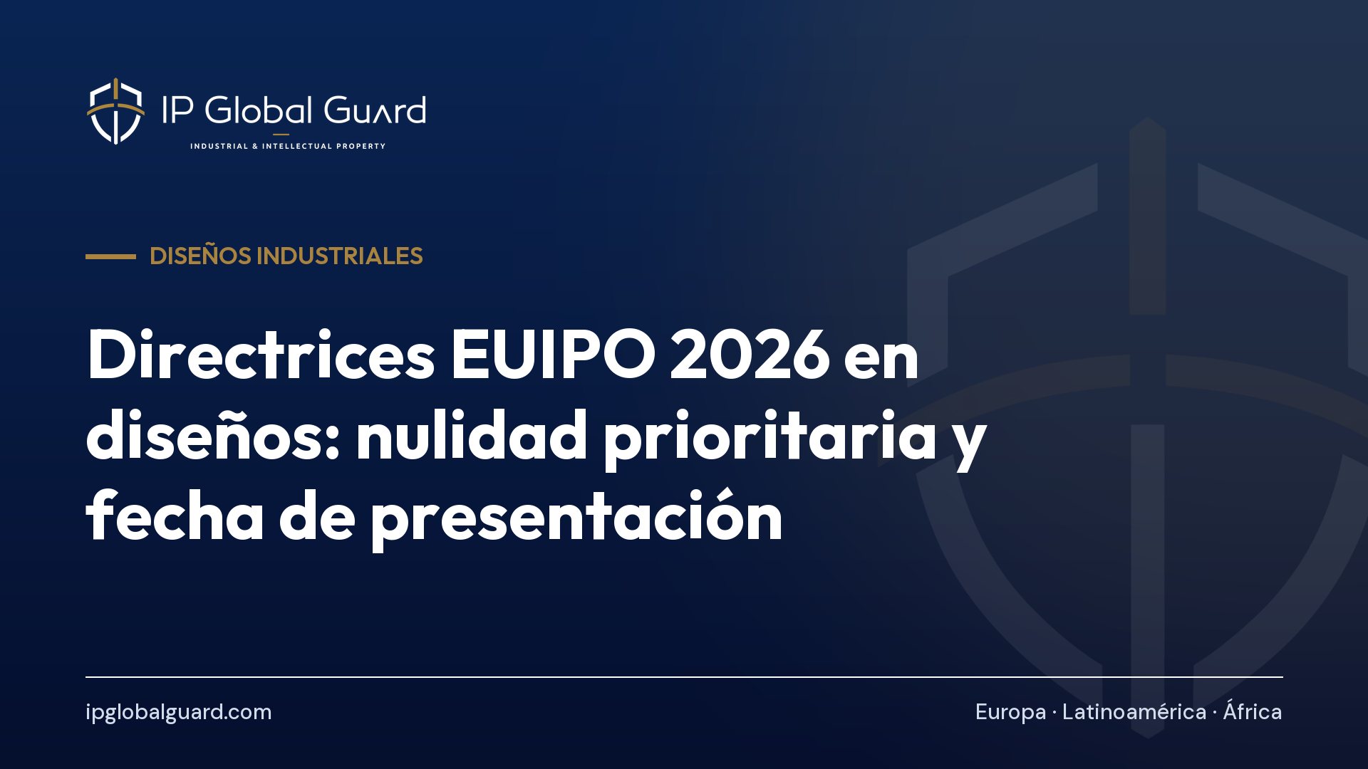 Directrices EUIPO 2026 en diseños: nulidad prioritaria y fecha de presentación