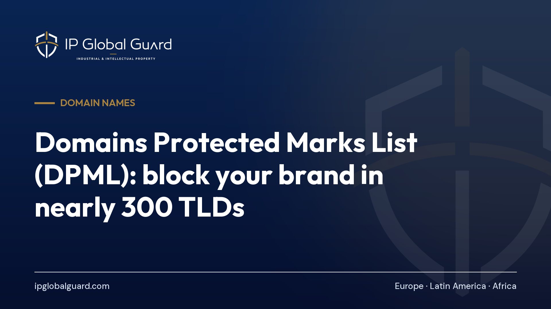 Domains Protected Marks List (DPML): block your brand in nearly 300 TLDs