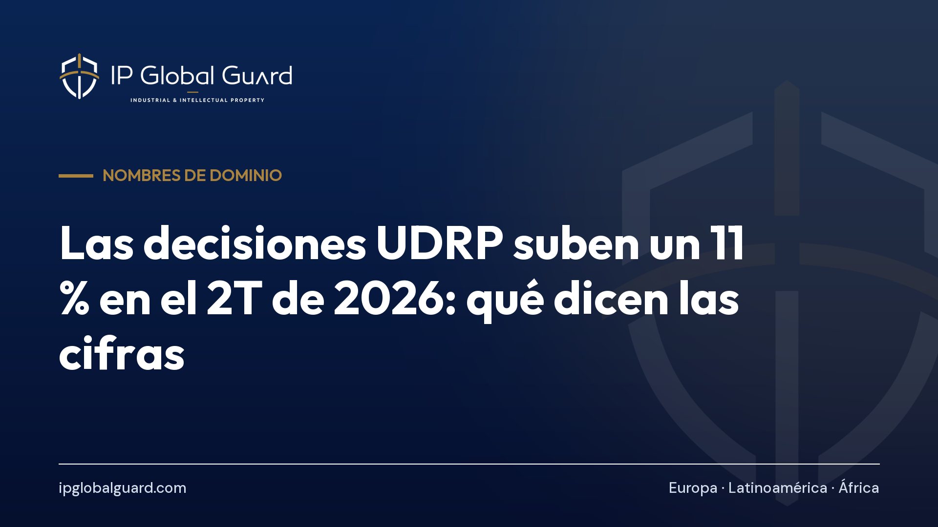 Las decisiones UDRP suben un 11 % en el 2T de 2026: qué dicen las cifras