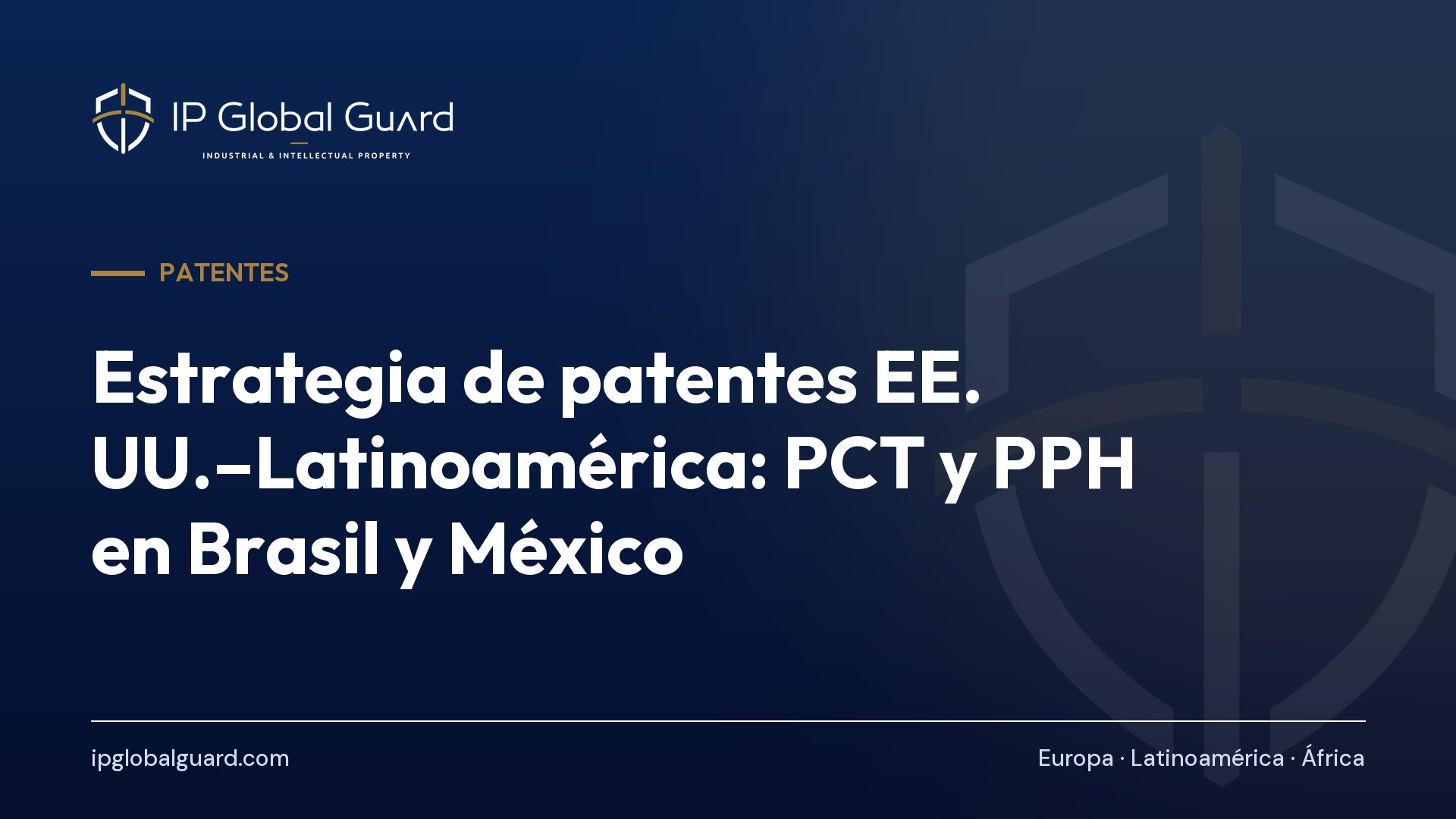 Estrategia de patentes EE. UU.–Latinoamérica: PCT y PPH en Brasil y México