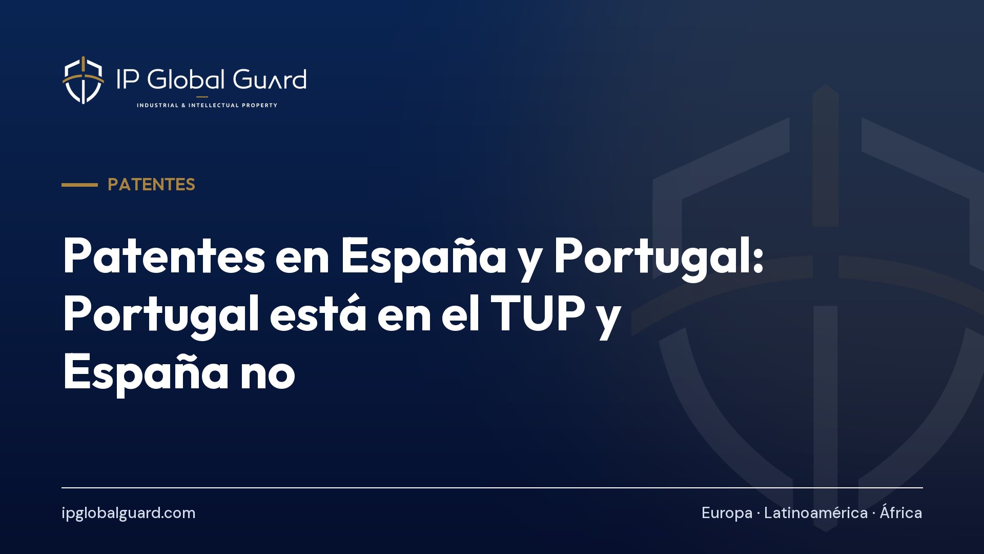 Patentes en España y Portugal: Portugal está en el TUP y España no