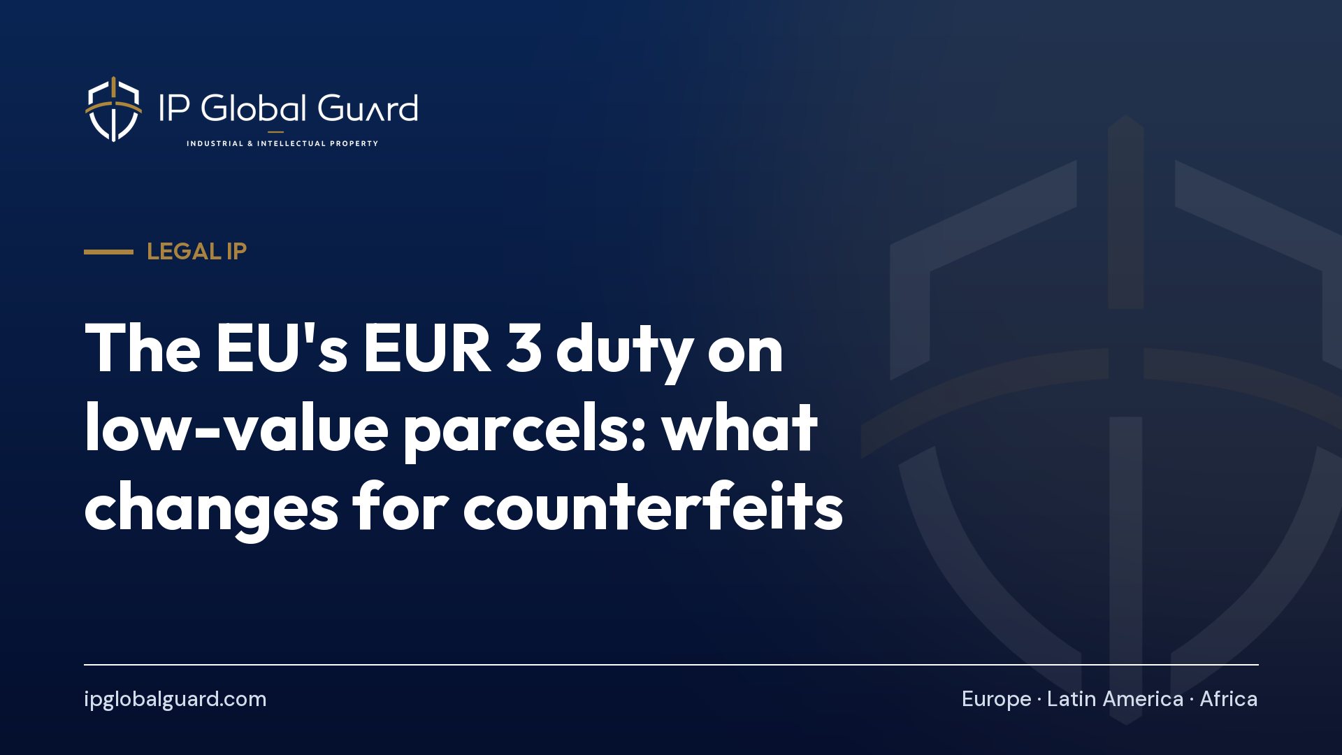 The EU’s EUR 3 duty on low-value parcels: what changes for counterfeits