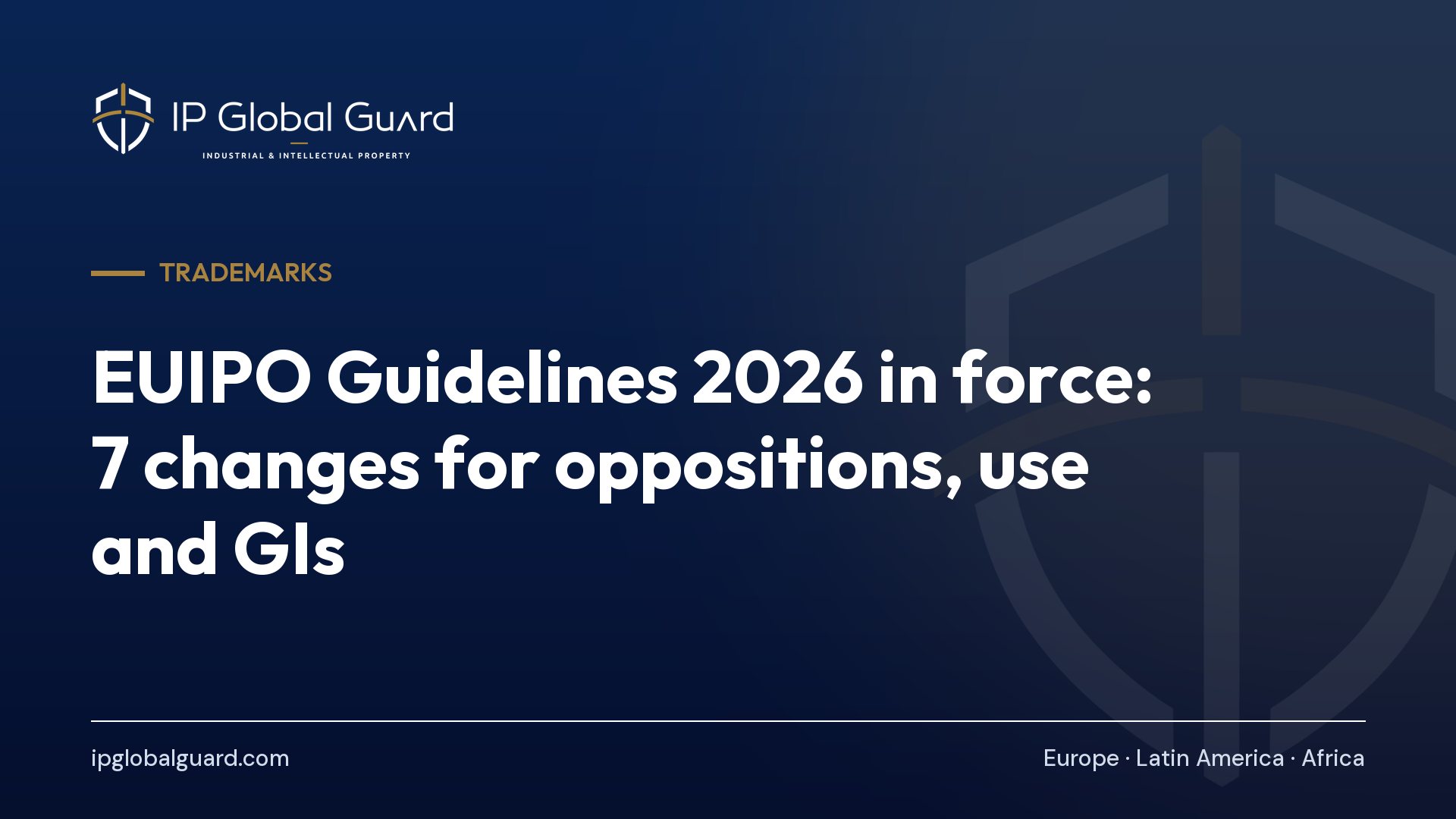 EUIPO Guidelines 2026 in force: 7 changes for oppositions, use and GIs