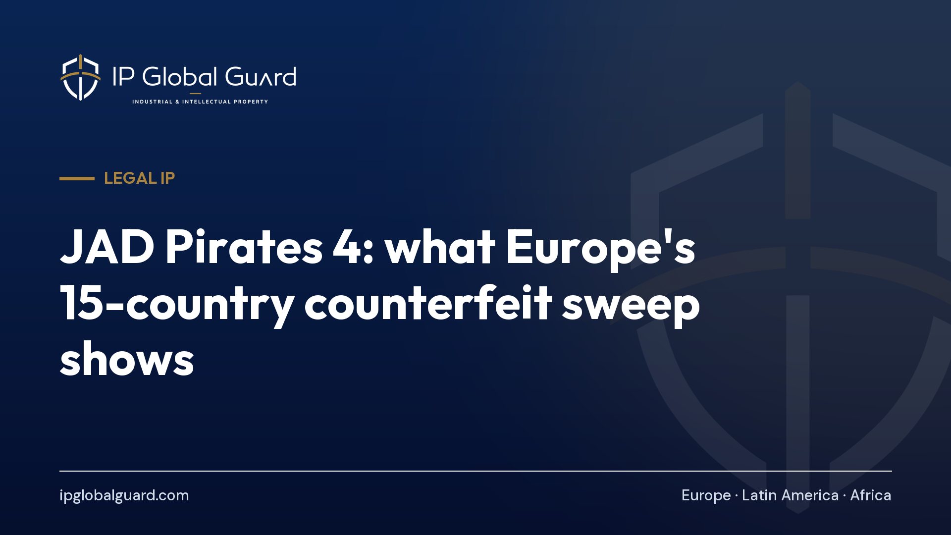 JAD Pirates 4: what Europe’s 15-country counterfeit sweep shows