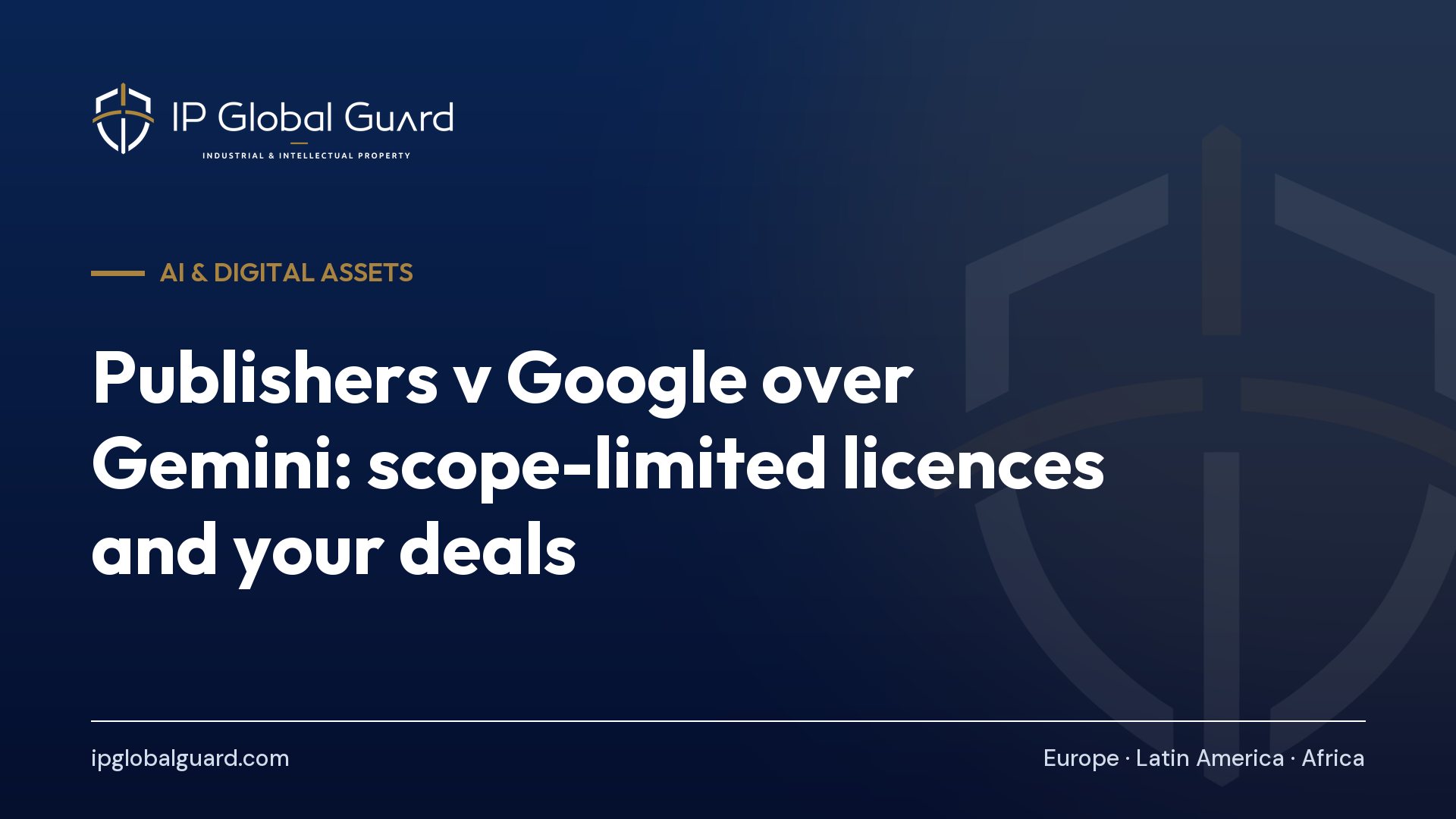 Publishers v Google over Gemini: scope-limited licences and your deals