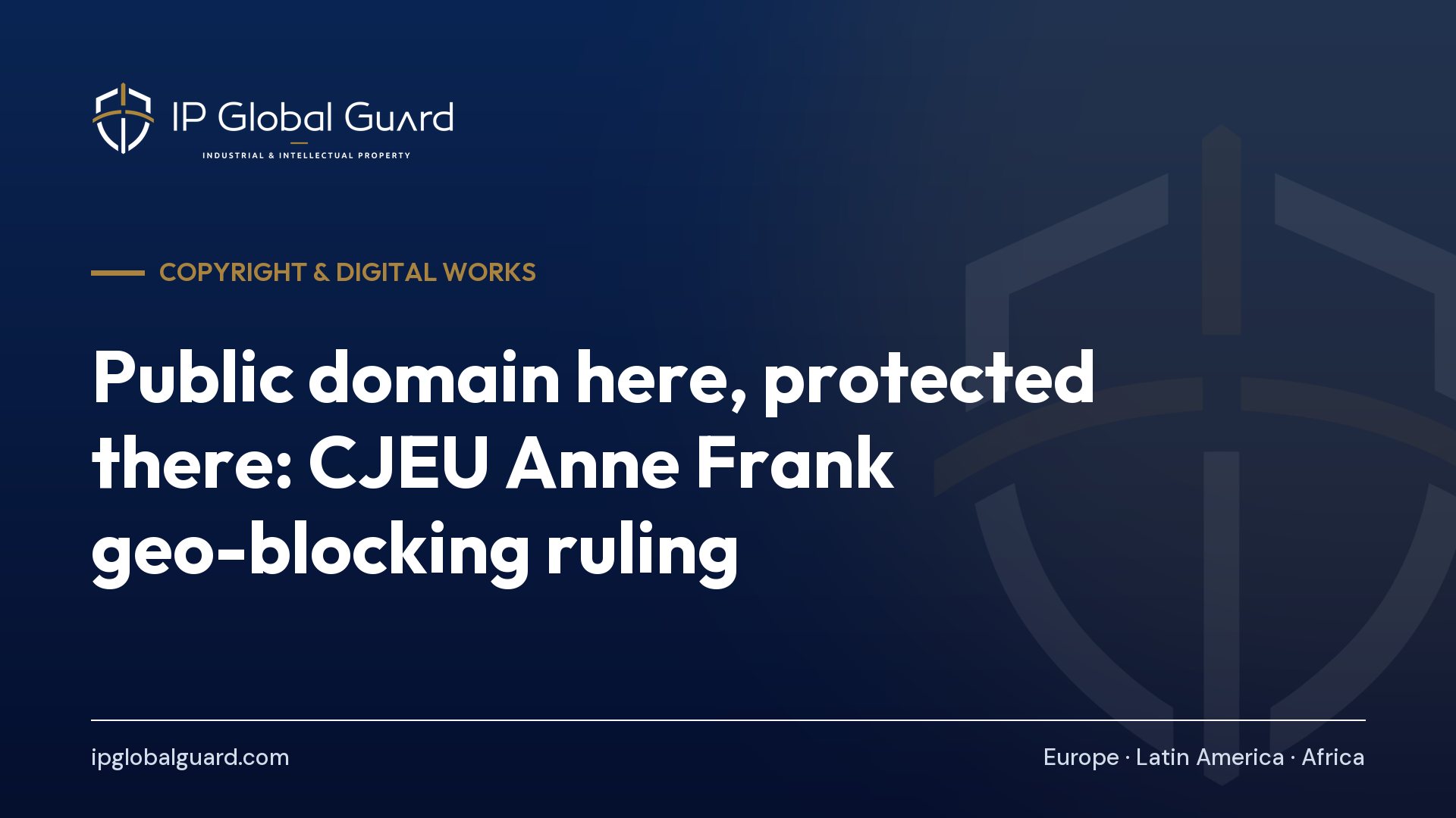 Public domain here, protected there: CJEU Anne Frank geo-blocking ruling
