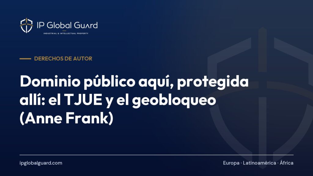 Dominio público aquí, protegida allí: el TJUE y el geobloqueo (Anne Frank)