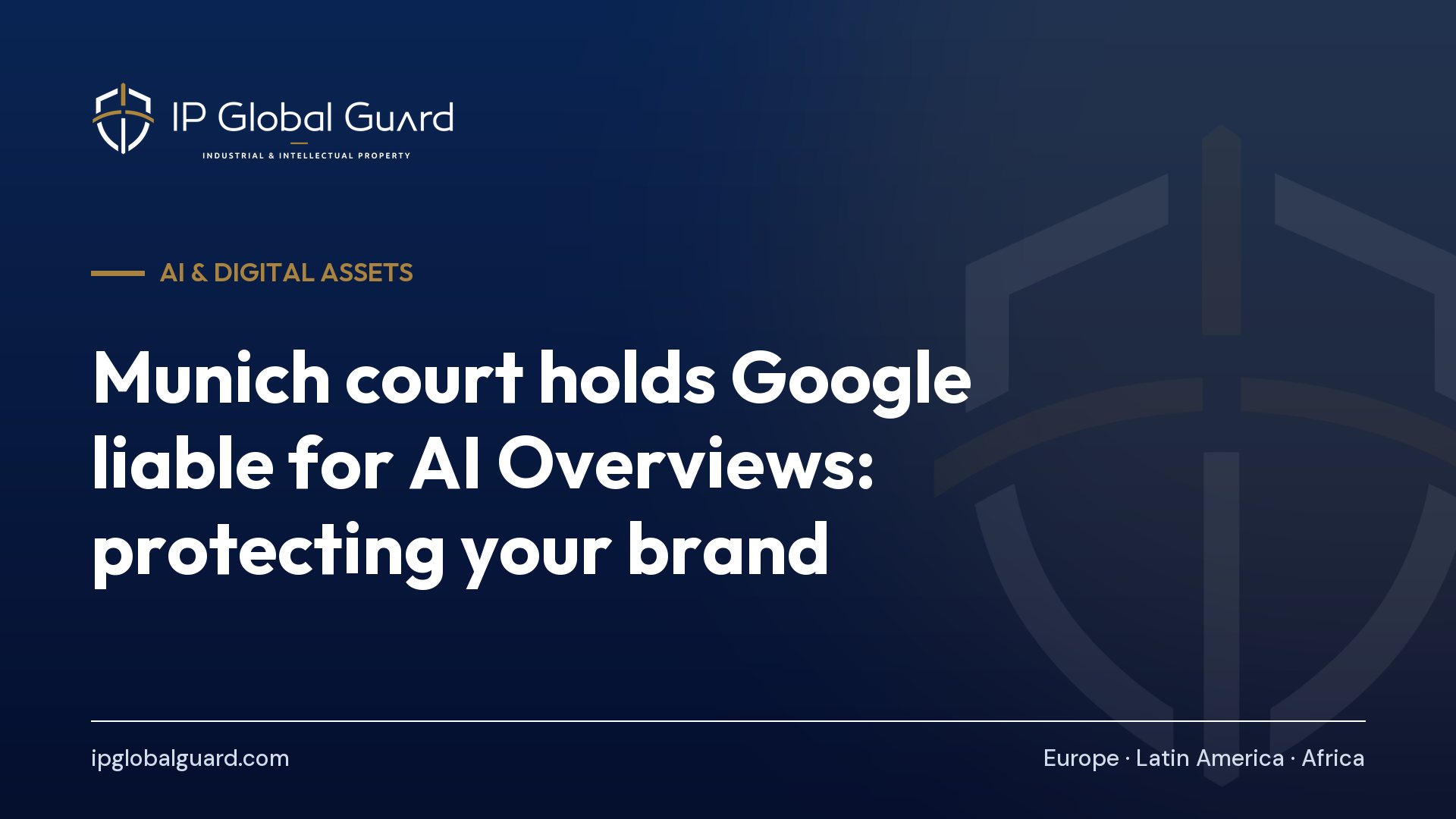 Munich court holds Google liable for AI Overviews: protecting your brand