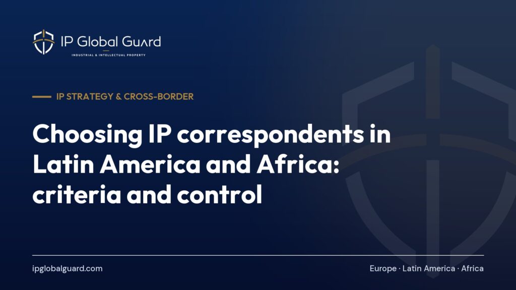 Choosing IP correspondents in Latin America and Africa: criteria and control