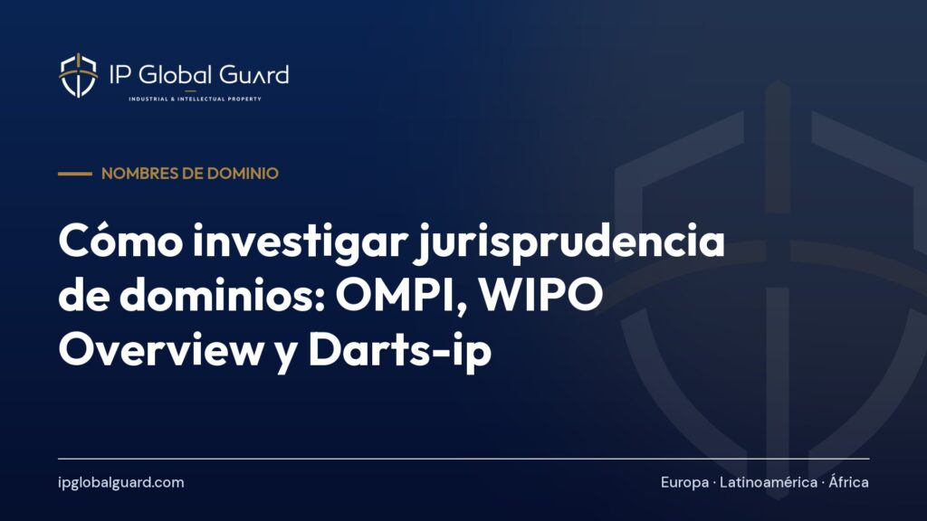 Cómo investigar jurisprudencia de dominios: OMPI, WIPO Overview y Darts-ip