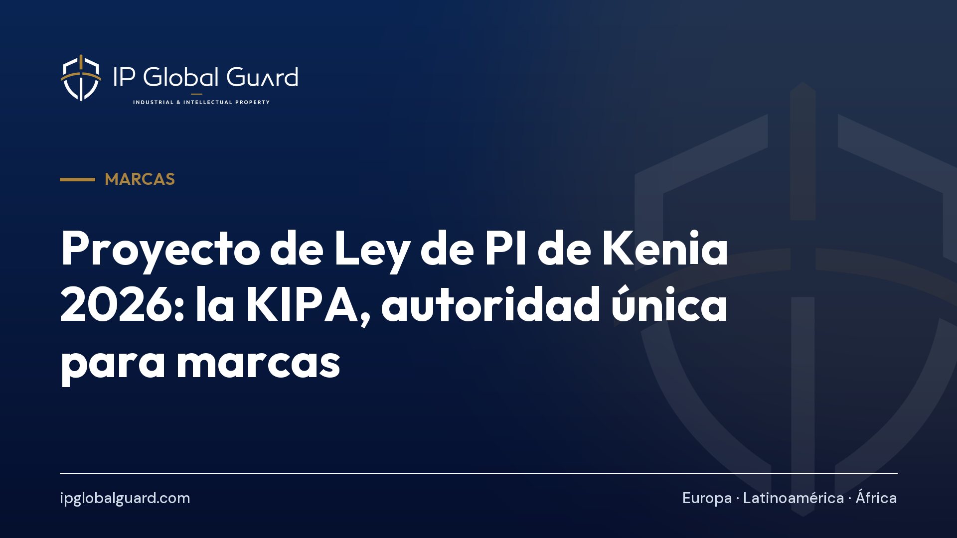 Proyecto de Ley de PI de Kenia 2026: la KIPA, autoridad única para marcas