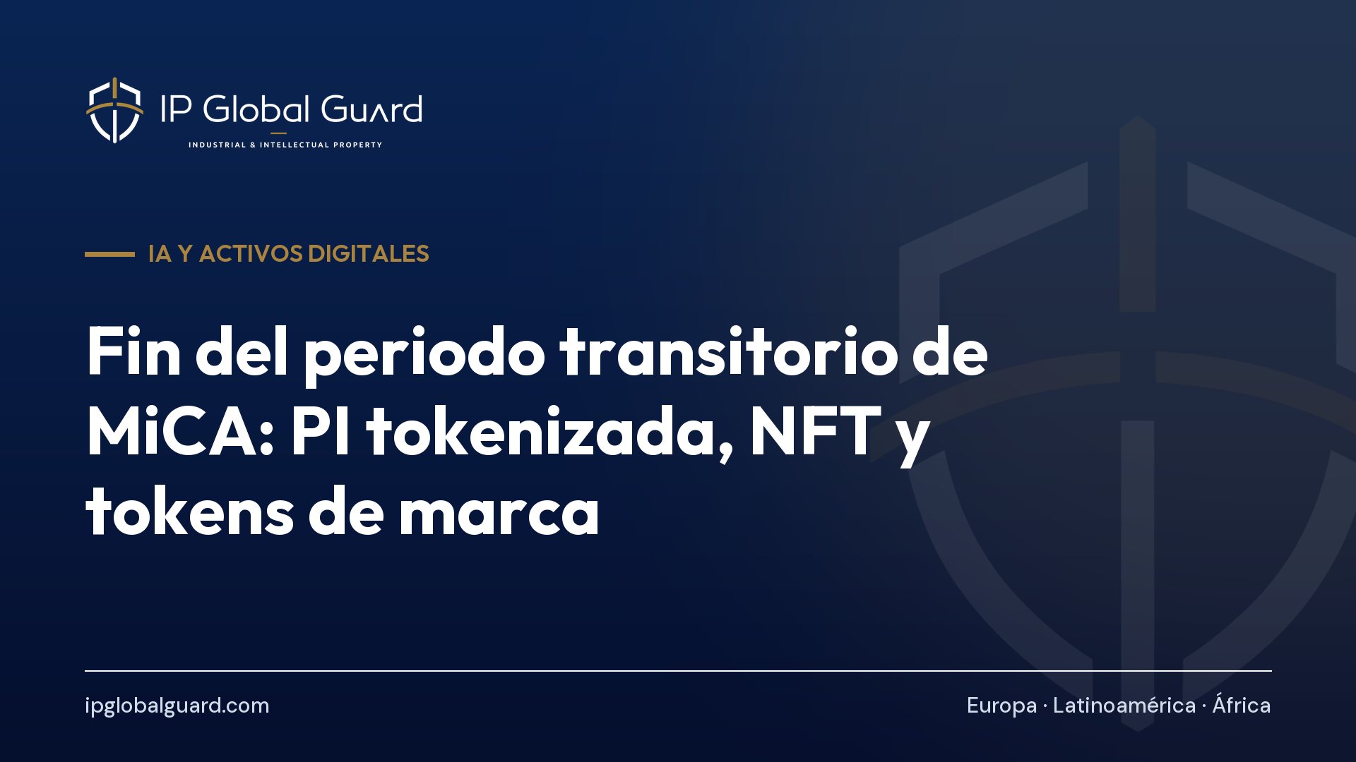 Fin del periodo transitorio de MiCA: PI tokenizada, NFT y tokens de marca