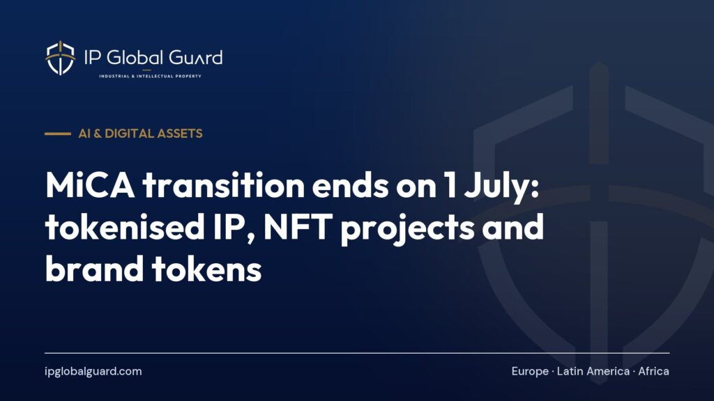 MiCA transition ends on 1 July: tokenised IP, NFT projects and brand tokens