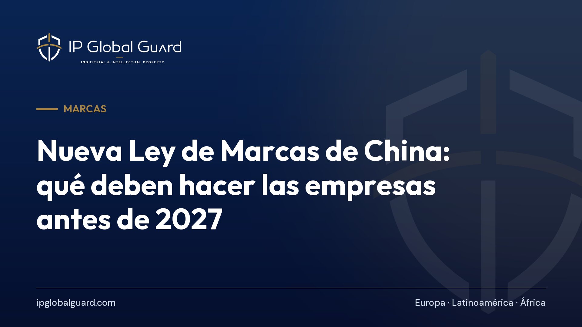 Nueva Ley de Marcas de China: qué deben hacer las empresas antes de 2027