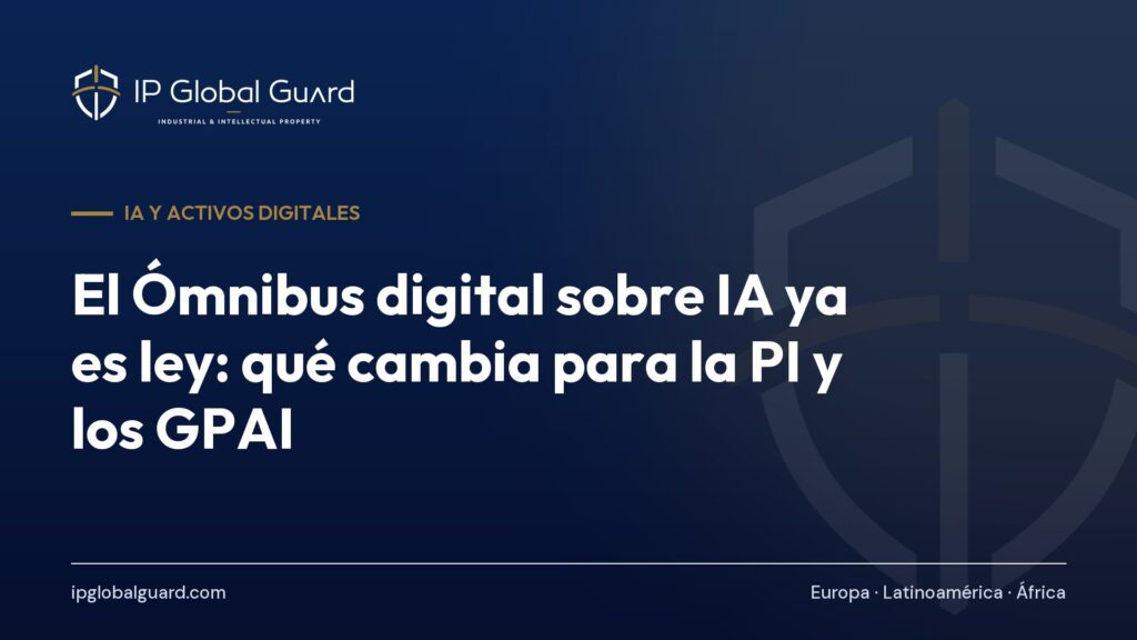 El Ómnibus digital sobre IA ya es ley: qué cambia para la PI y los GPAI
