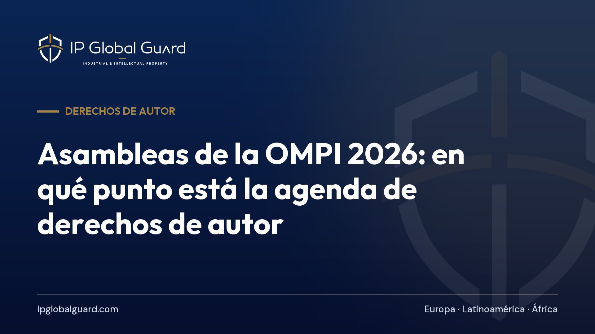 Asambleas de la OMPI 2026: en qué punto está la agenda de derechos de autor