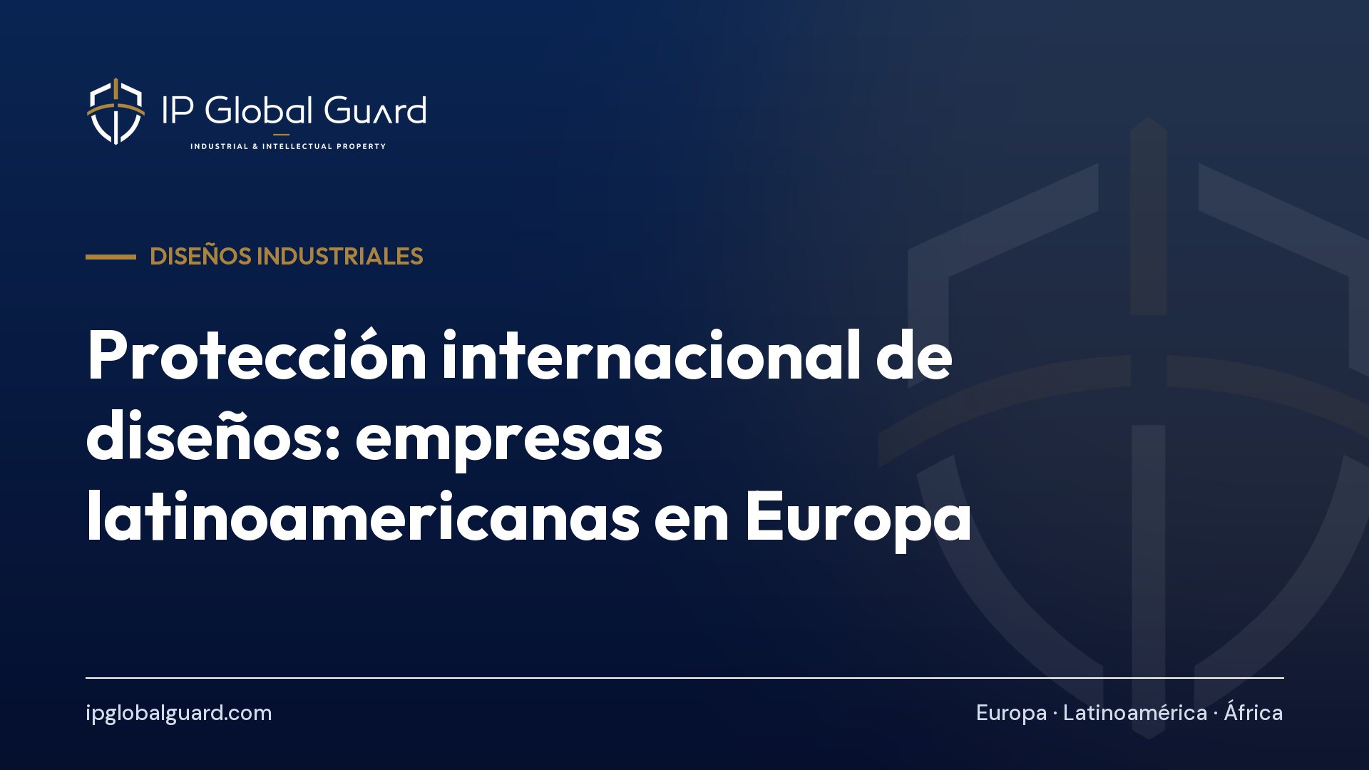 Protección internacional de diseños: empresas latinoamericanas en Europa
