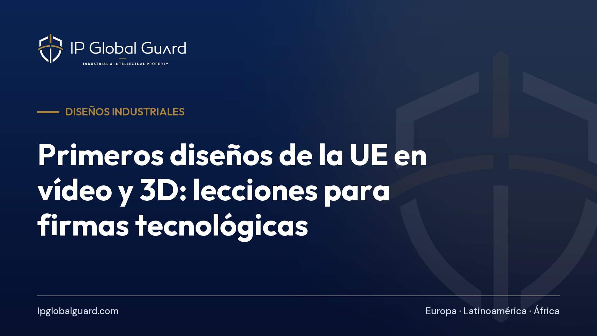 Primeros diseños de la UE en vídeo y 3D: lecciones para firmas tecnológicas