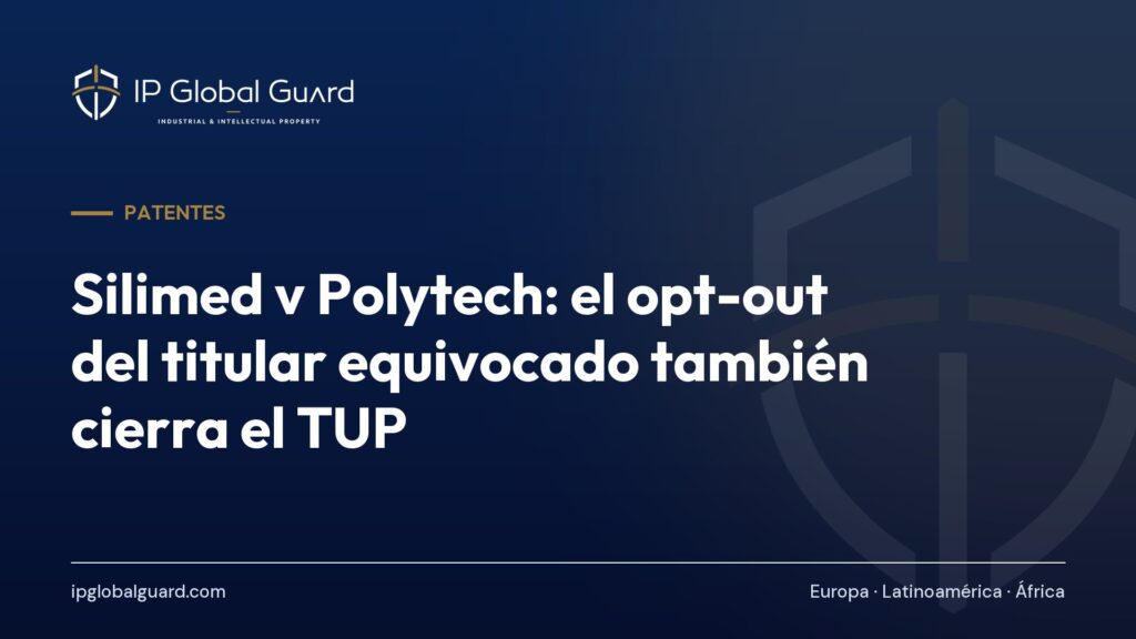 Silimed v Polytech: el opt-out del titular equivocado también cierra el TUP